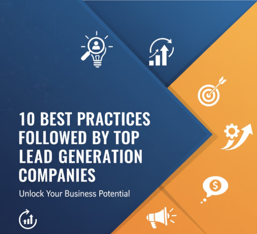 10 Best Practices Followed by Top Lead Generation Companies