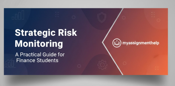 Strategic Risk Monitoring: A Practical Guide for Finance Students